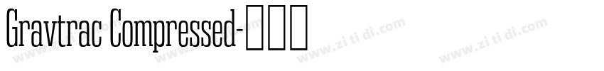 Gravtrac Compressed字体转换 Gravtrac Compressed字体转换